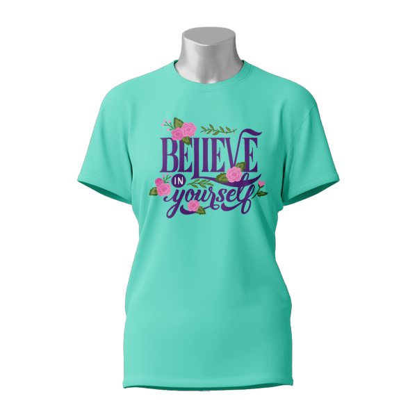 Female Printed Round Neck Half Sleeve T-Shirt-Believe In Yourself