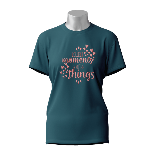 Female Printed Round Neck Half Sleeve T-Shirt-Collect Moments Not Things