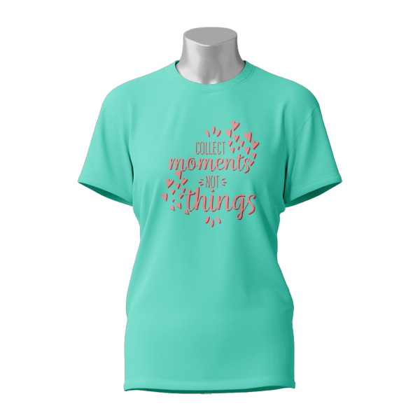 Female Printed Round Neck Half Sleeve T-Shirt-Collect Moments Not Things