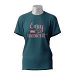 Female Printed Round Neck Half Sleeve T-Shirt-Enjoy Every Moment