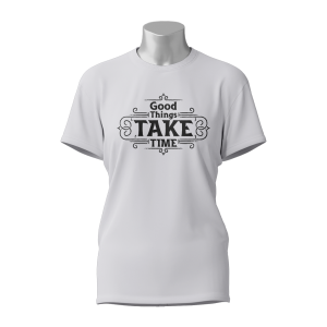 Female Printed Round Neck Half Sleeve T-Shirt-Good Things Take Time