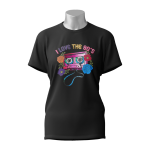 Female Printed Round Neck Half Sleeve T-Shirt-I Love The 80's