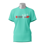 Female Printed Round Neck Half Sleeve T- Shirt -Never Give Up