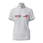 Female Printed Round Neck Half Sleeve T- Shirt -Never Give Up