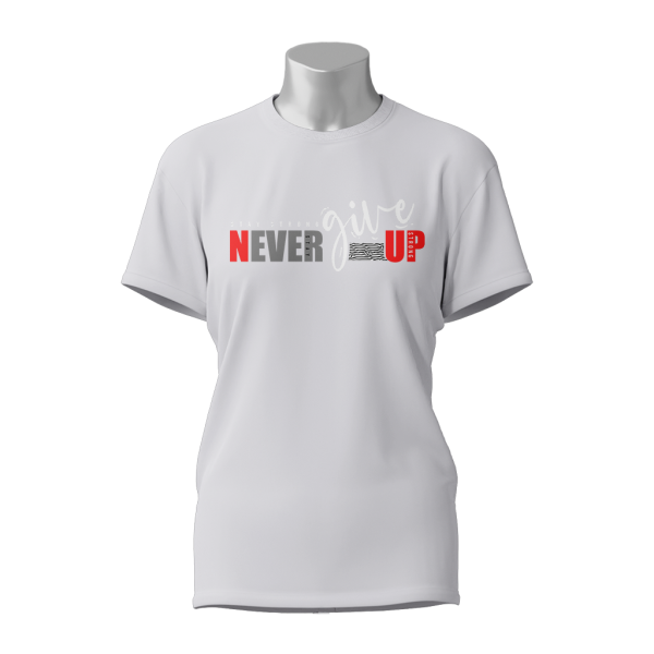 Female Printed Round Neck Half Sleeve T- Shirt -Never Give Up