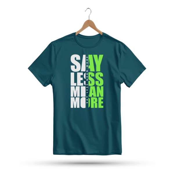 Men's Printed Round Neck Half Sleeve T- Shirt-Say Less Mean More