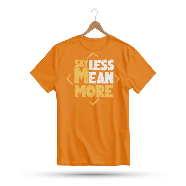 Men's Printed Round Neck Half Sleeve T- Shirt-Say Less Mean More One