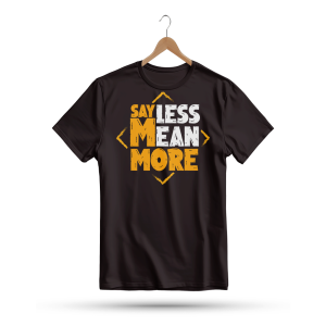 Men's Printed Round Neck Half Sleeve T- Shirt-Say Less Mean More One