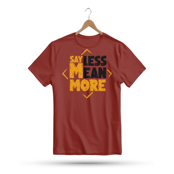 Men's Printed Round Neck Half Sleeve T- Shirt-Say Less Mean More One