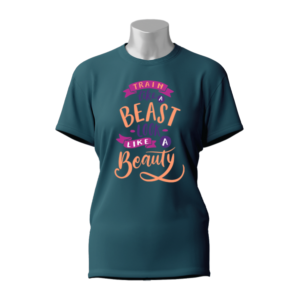 Female Printed Round Neck Half Sleeve T- Shirt-Train Like A Beast Look Like A Beauty