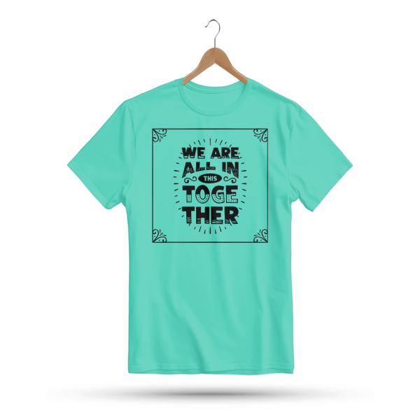 Men's Printed Round Neck Half Sleeve T- Shirt-We Are All In This Together