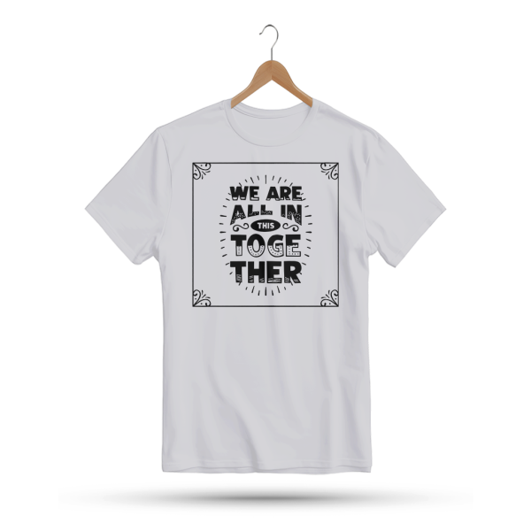 Men's Printed Round Neck Half Sleeve T- Shirt-We Are All In This Together