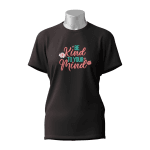 Female Printed Round Neck Half Sleeve T-Shirt-Be kind to your mind