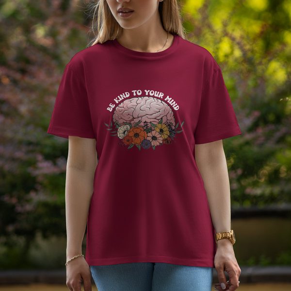 Be kind to your mind - Half Sleeve T-Shirt For Women