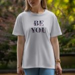 Be You - Half Sleeve T-Shirt For Women