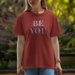 Be You - Half Sleeve T-Shirt For Women