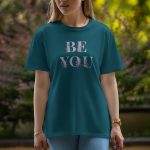 Be You - Half Sleeve T-Shirt For Women