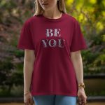 Be You - Half Sleeve T-Shirt For Women