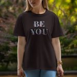 Be You - Half Sleeve T-Shirt For Women