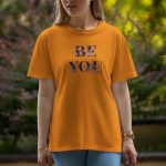 Be You - Half Sleeve T-Shirt For Women