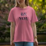 Be You - Half Sleeve T-Shirt For Women