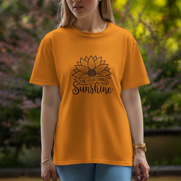 Be your own sunshine - Half Sleeve T-Shirt For Women