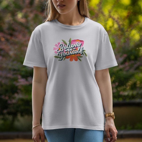 Believe In Yourself - Half Sleeve T-Shirt For Women