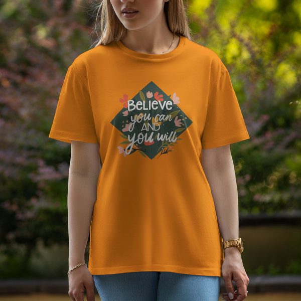 Believe you can and you will - Half Sleeve T-Shirt For Women