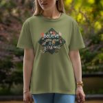 Believe you can and you will - Half Sleeve T-Shirt For Women