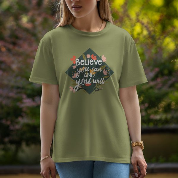 Believe you can and you will - Half Sleeve T-Shirt For Women