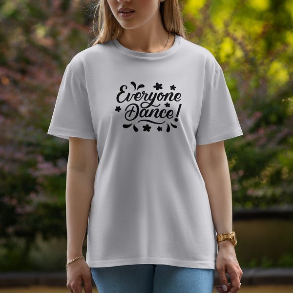 Everyone Dance - Half Sleeve T-Shirt For Women