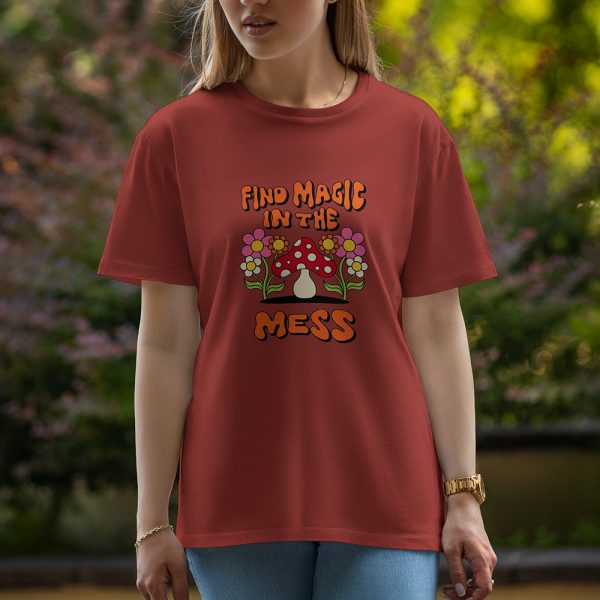 Find magic in the mess - Half Sleeve T-Shirt For Women