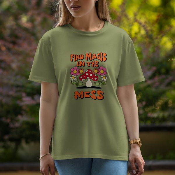 Find magic in the mess - Half Sleeve T-Shirt For Women