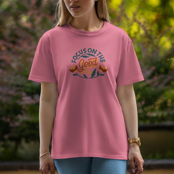 Focus On The Good - Half Sleeve T-Shirt For Women