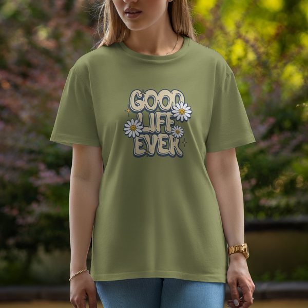 Good Life Ever - Half Sleeve T-Shirt For Women