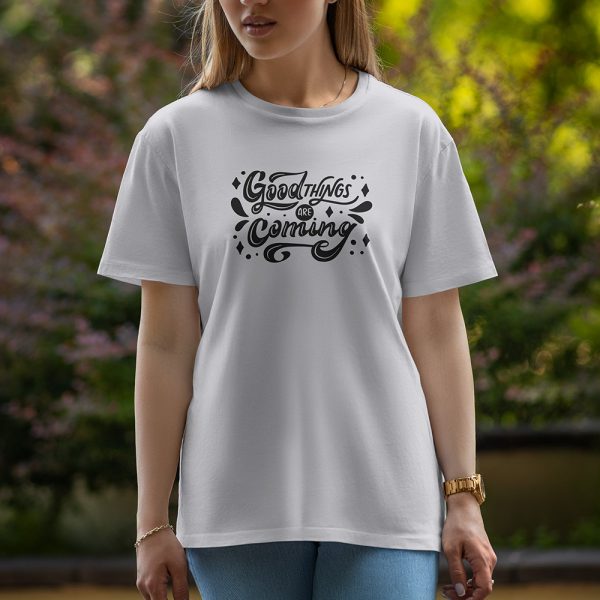 Good Things Are Coming - Half Sleeve T-Shirt For Women