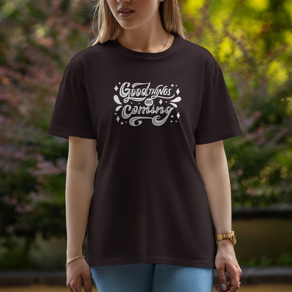 Good Things Are Coming - Half Sleeve T-Shirt For Women