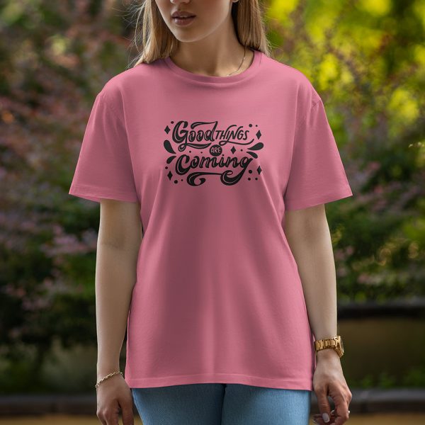 Good Things Are Coming - Half Sleeve T-Shirt For Women