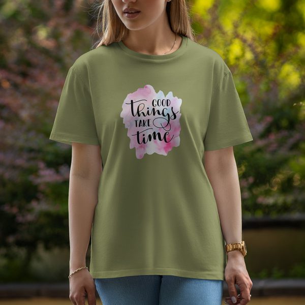 Good Things Take Time - Half Sleeve T-Shirt For Women