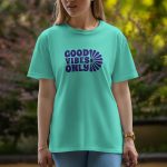 Good Vibes Only - Half Sleeve T-Shirt For Women