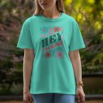 Hey there - Half Sleeve T-Shirt For Women