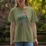 Hey there - Half Sleeve T-Shirt For Women