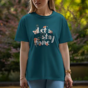 Let's Stay Home - Half Sleeve T-Shirt For Women