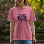 Life Never Meant This Much Until I Found You - Half Sleeve T-Shirt For Women