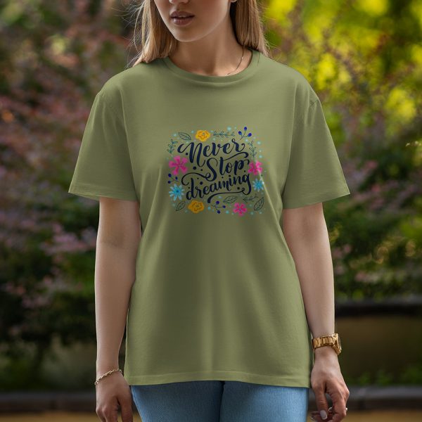 Never Stop Dreaming - Half Sleeve T-Shirt For Women