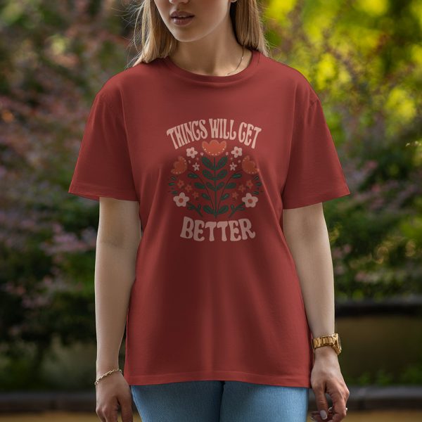 Things Will Get Better - Half Sleeve T-Shirt For Women