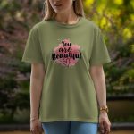 You Are Beautiful - Half Sleeve T-Shirt For Women