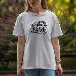 You Are Brave - Half Sleeve T-Shirt For Women