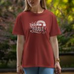 You Are Brave - Half Sleeve T-Shirt For Women