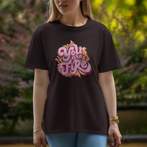 You Are Fire - Half Sleeve T-Shirt For Women